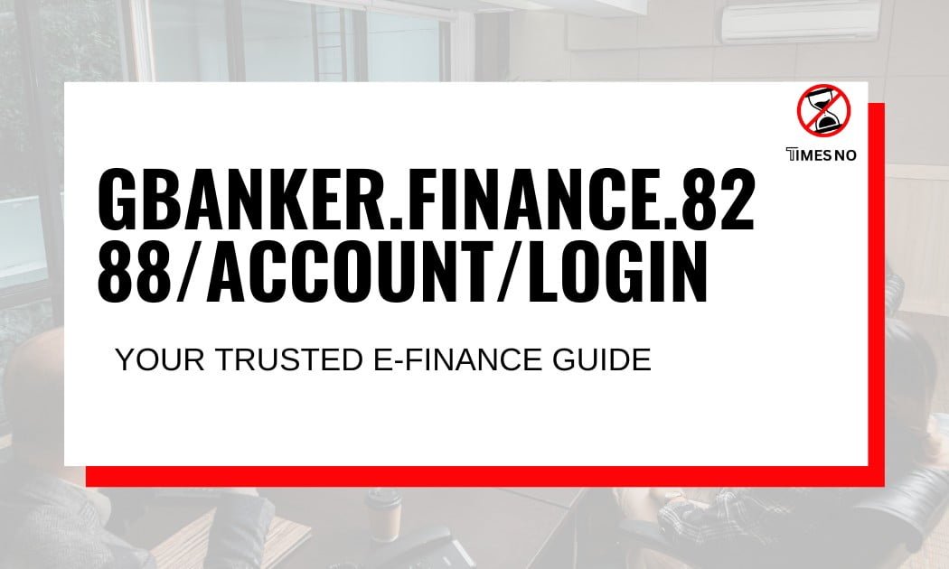 Gbanker.finance.8288/account/login